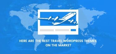 Here Are the Best Travel WordPress Themes on the Market